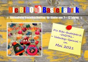 Bibo-Bastelfabrik im Mai 2021 Vatertags-Spezial