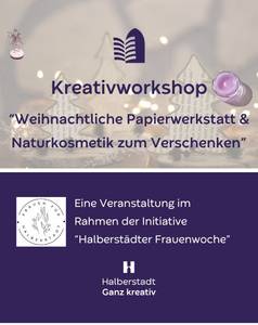 Kreativworkshop 'Weihnachtliche Papierwerkstatt & Naturkosmetik zum Verschenken'