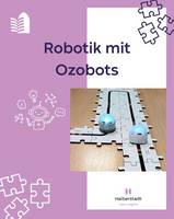 Erstes Programmieren mit Ozobots und Puzzlestrecke