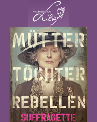 Mütter, Töchter, Rebellen - Suffragette Frauenzentrum Lilith (1)