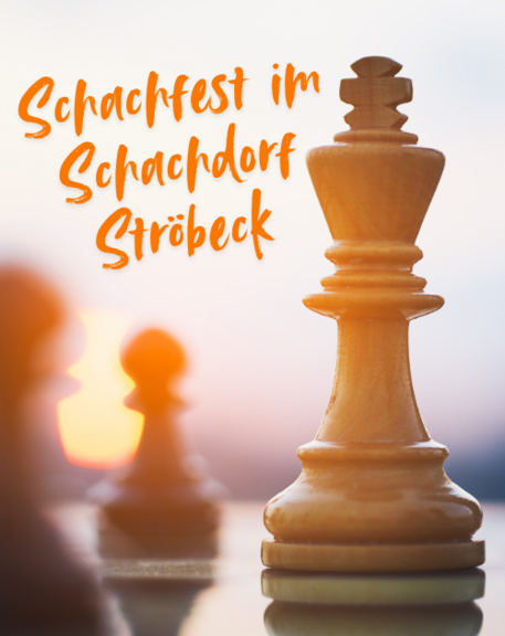 Schachfest im Schachdorf Ströbeck vom 23.- 25.05.2025 Schachfest