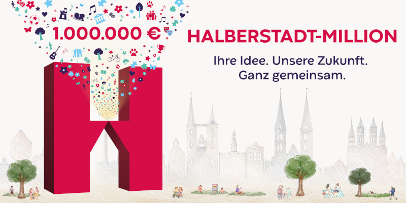 hauptmotiv halberstadt million © Benjamin Strozinsky Kopfgrafik für das Projekt Halberstadt-Million. Es zeigt das Halberstädter H-Symbol in welches stiliisert die unterschiedlichsten Dinge im Wert von 1.000.000 Euro fallen. Rechts daneben steht der Projekttiel "Halberstadt-Million" und der Sologan "Ihre Idee. Unsere Zukunft. Ganz gemeinsam". © Benjamin Strozinsky