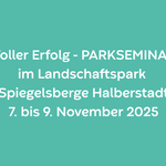 23. Gartenträume-Parkseminar in den Spiegelsbergen vereint über 120 Menschen aus Deutschland, Großbritannien und Argentinien © Stadt Halberstadt parkseminar