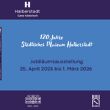 01 Liedermacher Simon Becker aus Magdeburg (Foto Simon Becker) 02 Werbung zur Jubiläumsausstellung „120 Jahre Städtisches Museum Halberstadt“, vom 25.04.2025 bis 01.03.2026 ©Städtisches Museum