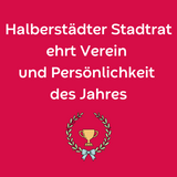 Halberstädter Stadtrat ehrt Verein und Persönlichkeit des Jahres &copy;Holger Wegener