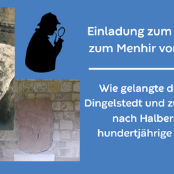 Der Menhir von Dingelstedt im Kreismuseum Oschersleben und der Menhir von Dingelstedt an seinem derzeitigen Standort im Kreuzgang der Liebfrauenkirche in Halberstadt ©Städtisches Museum Halberstadt Der Menhir von Dingelstedt im Kreismuseum Oschersleben und der Menhir von Dingelstedt an seinem derzeitigen Standort im Kreuzgang der Liebfrauenkirche in Halberstadt ©Städtisches Museum Halberstadt