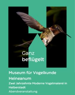 Abendveranstaltungen vom Museum Heineanum 2025 Zwei Jahrzehnte Moderne Vogelmalerei in Halberstadt