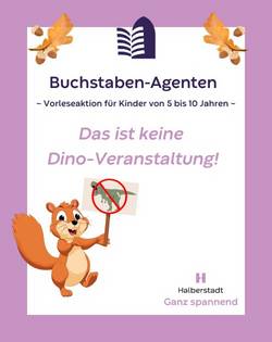 Buchstaben-Agenten im September Vorleseaktion "Das ist keine Dino-Veranstaltung!"