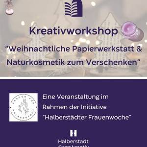 Kreativworkshop "Weihnachtliche Papierwerkstatt & Naturkosmetik zum Verschenken"