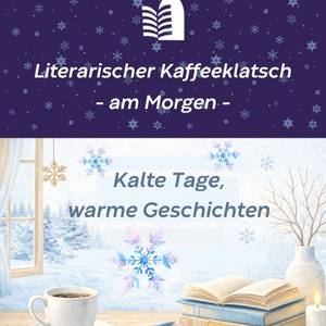 Literarischer Kaffeeklatsch am Morgen Kalte Tage, warme Geschichten zum Kaffeeklatsch im Februar