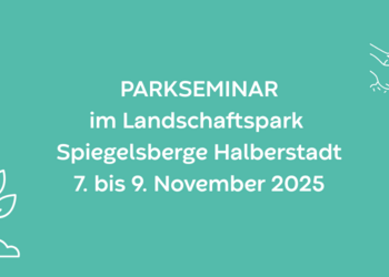 Gartenträume-Parkseminar im Landschaftspark Spiegelsberge Halberstadt 7. bis 9. November 2025 ©Stadt Halberstadt