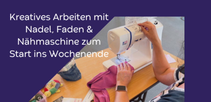 Entspannt ins Wochenende nähen - Offener Nähtreff für jeden