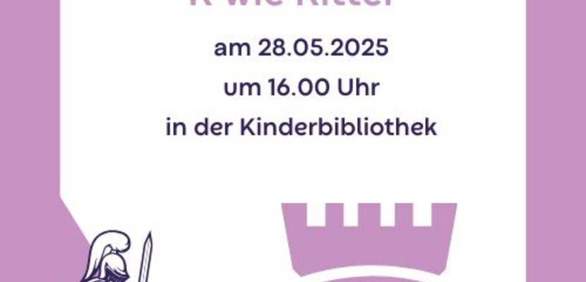 R wie Ritter - Vorleseaktion für Kids ab 5 Jahren