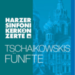 3. Sinfoniekonzert – Tschaikowskis Fünfte